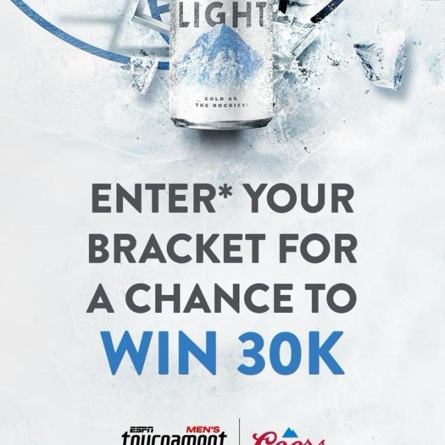 When blue mountains always win, it doesn’t really matter what your bracket looks like. Submit your bracket to coorslight.com/tournament for a chance to win $30,000.